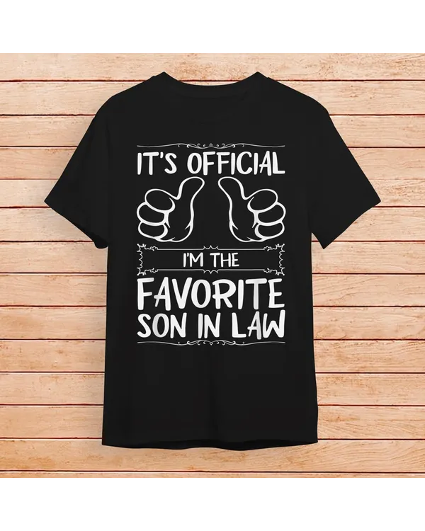 It's Official I'm The Favorite Son in Law T-Shirt